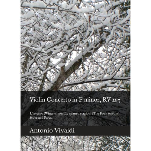 Violin Concerto In F Minor, Rv 297: L'inverno (Winter) From Le Quattro Stagioni (The Four Seasons). Score And Parts.