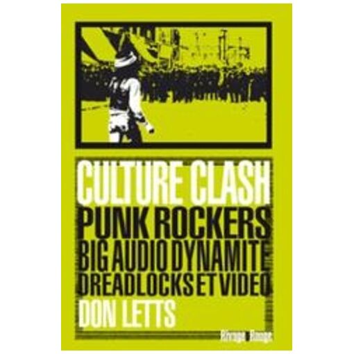 Culture Clash - Punk Rockers, Big Audio Dynamite, Dreadloks Et Video