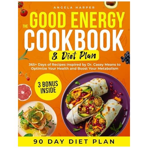 The Good Energy Cookbook & Diet Plan
