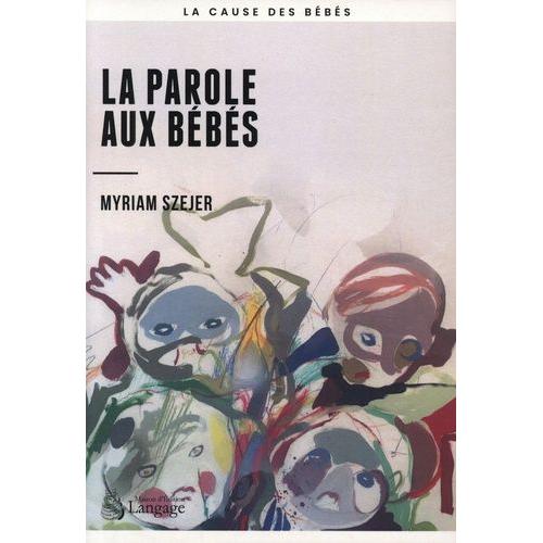 La Parole Aux Bébés