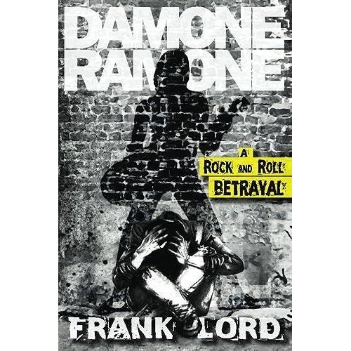 Damone Ramone: A Rock And Roll Betrayal