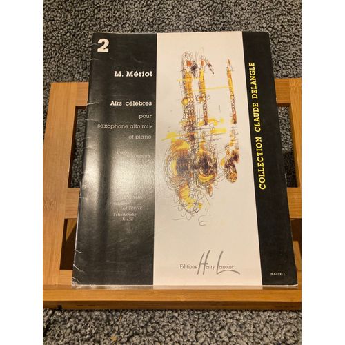 M. Mériot Airs Célèbres Pour Saxophone En Mi B Et Piano Partition Lemoine Vol. 2