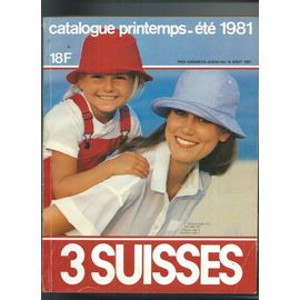Catalogue 3 Suisses Mode Vêtement Chaussure Femme/ Homme/ Enfant, Lingerie Sportwear, Ameublement, Linge De Maison, Electroménager, Télé, Hifi, Photo Multimédia, Camping, Cuisine, Bricolage Été 1981