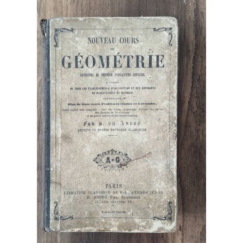Nouveau Cours De Géométrie Par M. Ph. André, Paris, 1892.