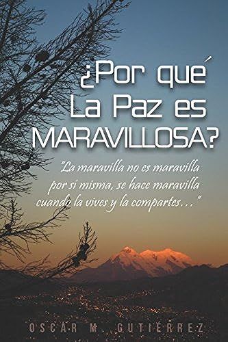 ¿Por Qué La Paz, Es Maravillosa? (Spanish Edition)