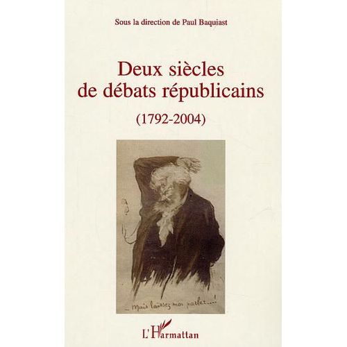 Deux Siécles De Débat Républicains 1792-2004
