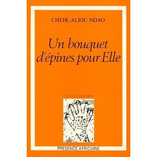 Un Bouquet D'épines Pour Elle / Cheik Aliou Ndao / Présence Africaine 1988