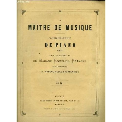 Le Maitre De Musique Cours Pratique De Piano N°12 Madame Emmeline Raymond
