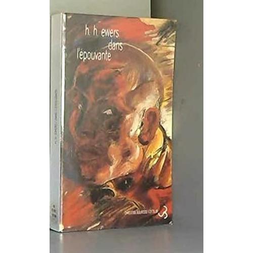 Dans L' Epouvante - Heinz Ewers Hanns / Christian Bourgeois Editeur 1994