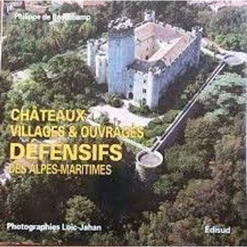Châteaux Villages & Ouvrages Défensifs Des Alpes-Maritimes