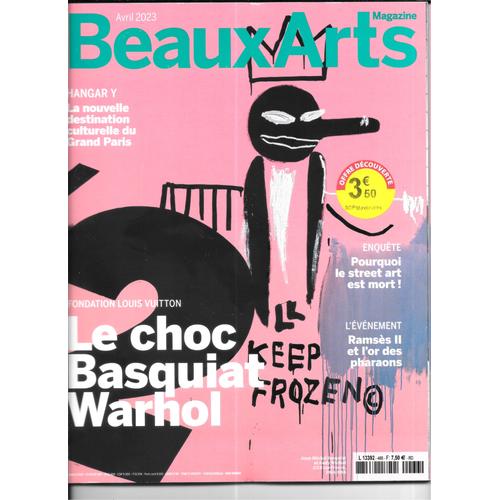 Beaux Arts 466 Avril 2023 Basquiat Warhol