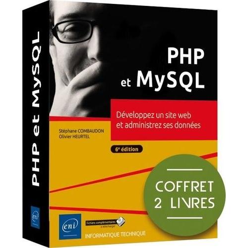 Php Et Mysql - Coffret En 2 Volumes : Développez Un Site Web Et Administrez Ses Données