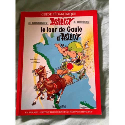 Astérix Guide Pédagogique. Le Tour De Gaule D’Astérix . Hachette . Pour Les Élèves De 6 Eme 