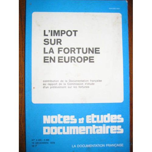 Notes Et Etudes Documentaires     19 Decembre 1978  N° 4495 : 4496 L'impot Sur La Fortune En Europe
