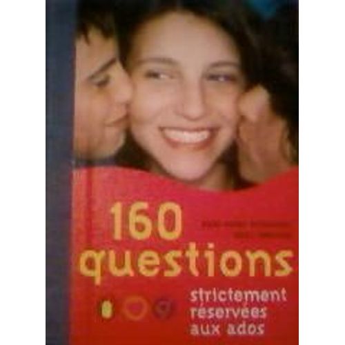 160 Questions Strictement Réservées Aux Ados