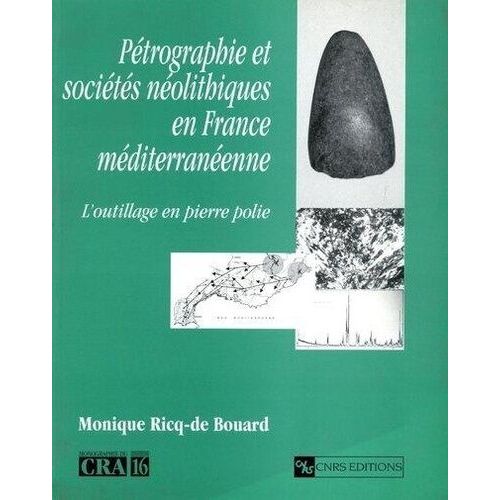 Pétrographie Et Sociétés Néolithiques En France Méditerranéenne - L'outillage En Pierre Polie