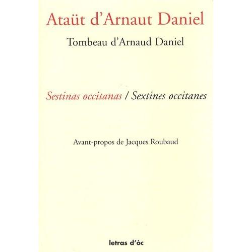 Tombeau D'arnaud Daniel - Sextines Occitanes, Édition Bilingue Français-Occitan