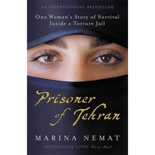 Prisoner Of Tehran - One Woman's Story Of Survival Inside A Torture Jail