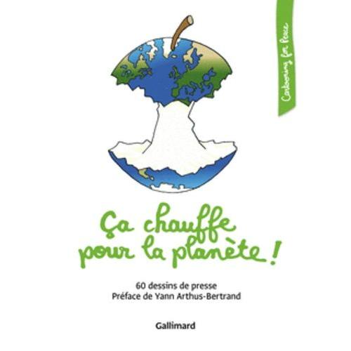 Ca Chauffe Pour La Planète ! - 60 Dessins De Presse