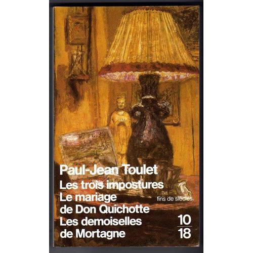 Les Trois Impostures ; Le Mariage De Don Quichotte ; Les Demoiselles De Mortagne