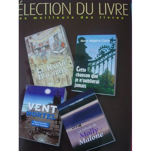 Sélection Du Livre  - 4 Romans En 1 - Le Rajah Bourbon - Cette Chanon Que Je N'oublierai Jamais / Vent Mortel / Molly Malone