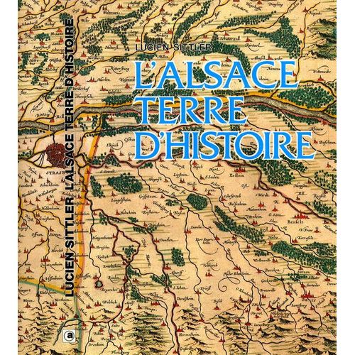 L'alsace, Terre D'histoire
