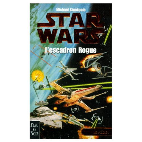Star Wars - An 6-7 - Les X-Wings 1 À 3 - L'escadron Rogue & Le Jeu De La Mort & Un Piègenommé Krytos