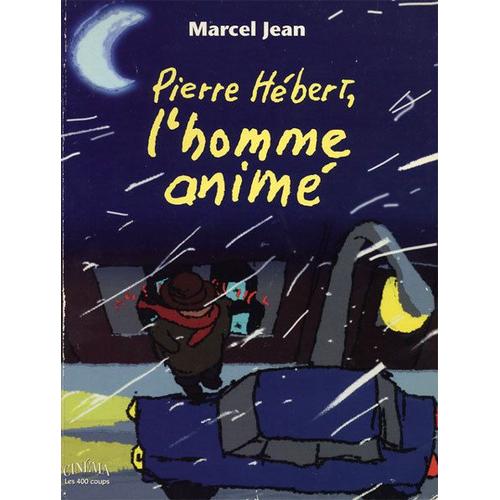 Pierre Hebert, L'homme Anime - Coll Cinema, Les 400 Coups - 1996
