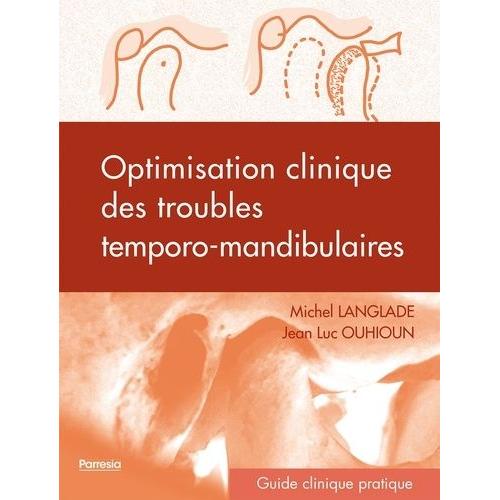 Optimisation Clinique Des Troubles Temporo-Mandibulaires