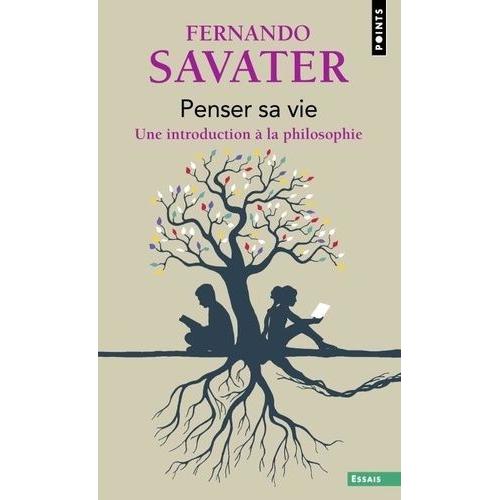 Penser Sa Vie - Une Introduction À La Philosophie