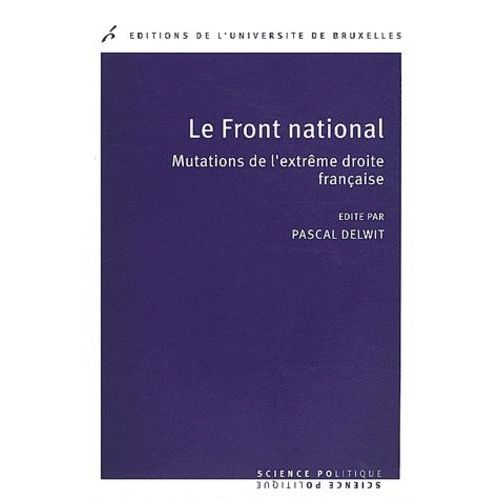 Le Front National - Mutations De L'extrême Droite Française