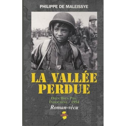 La Vallée Perdue - Dien Bien Phu, Indochine, 1954