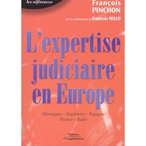 L'expertise Judiciaire En Europe - Etudes Des Systemes Allemand, Anglais, Espagnol, Francais Et Italien En Matiere De Procedure Civile