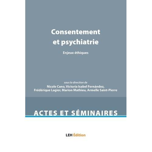 Consentement Et Psychiatrie - Enjeux Éthiques