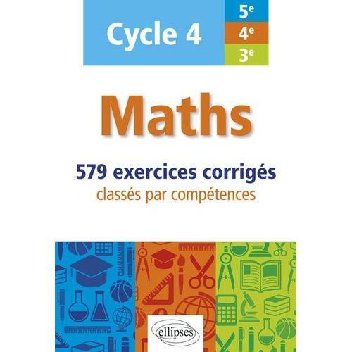Maths Cycle 4 (5e, 4e Et 3e) - 579 Exercices Corrigés Classés Par Compétences