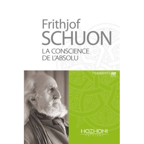 La Conscience De L'absolu - Aphorismes Et Enseignements Spirituels