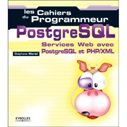 Postgresql - Services Web Professionnels Avec Postgresql Et Php/Xml