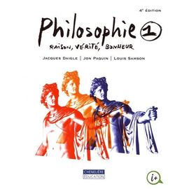 Philosophie 1 - Raison, Vérité, Bonheur
