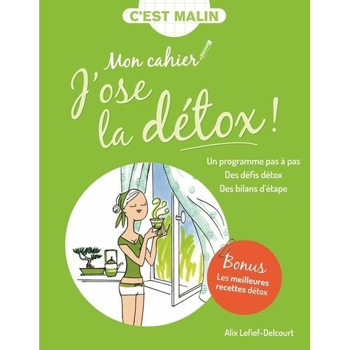 Mon Cahier J'ose La Détox !