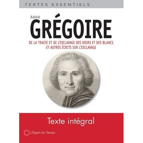 De La Traite Et De L'esclavage Des Noirs Et Des Blancs Et Autres Écrits Sur L'esclavage - Suivis D'autres Écrits Sur L'esclavage