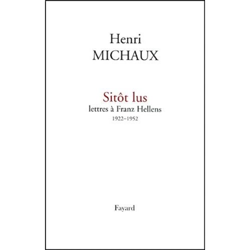 Sitôt Lus Lettres À Franz Hellens 1922-1952