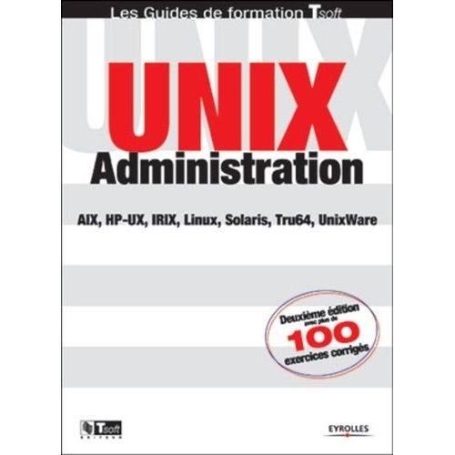 Unix Administration - 2eme Edition