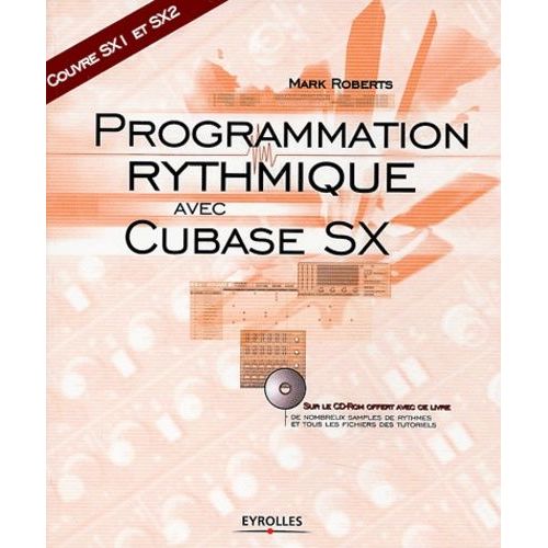 Programmation Rythmique Avec Cubase Sx - (1 Cd-Rom)