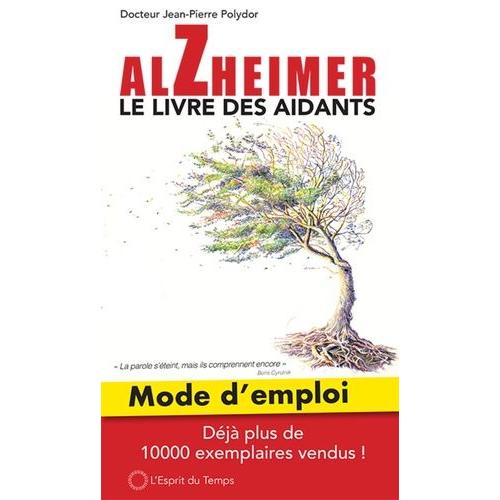 Alzheimer Mode D'emploi - Le Livre Des Aidants