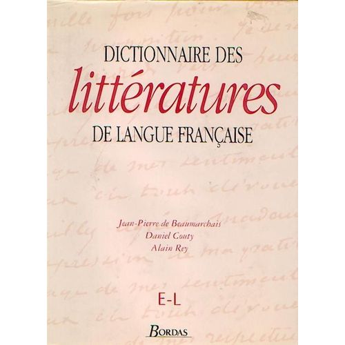 Dictionnaire Des Littératures De Langue Française - Tome 2, E À L