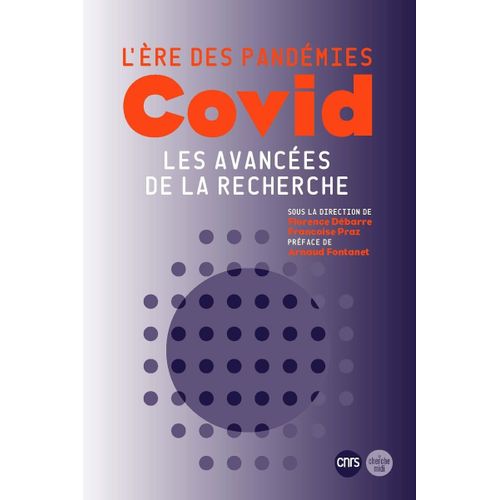 L'ère Des Pandémies - Covid - Les Avancées De La Recherche