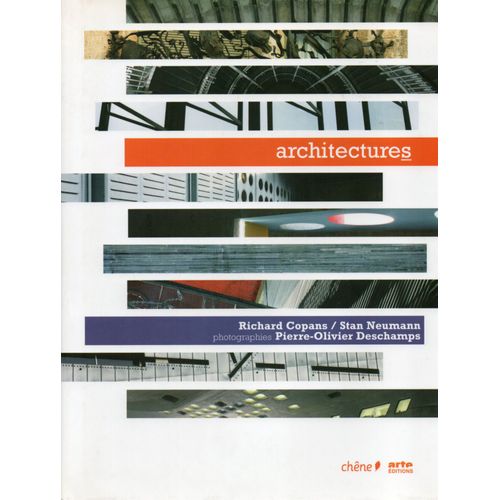 Richard Copans, Stan Neumann, Pierre-Olivier Deschamps, Architectures, Éd. Arte, Coll. Chêne, 2007.
