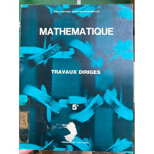 Mathématique Travaux Dirigés 5e Par M. Moret Et M-C Cornic . Collection Queysanne/ Revuz ( Fernand Nathan) 1972