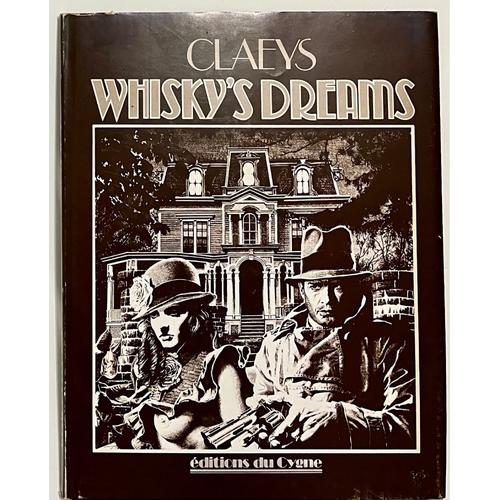 Whisky's Dreams De Jean-Claude Claeys, Editions Du Cygne. 1977