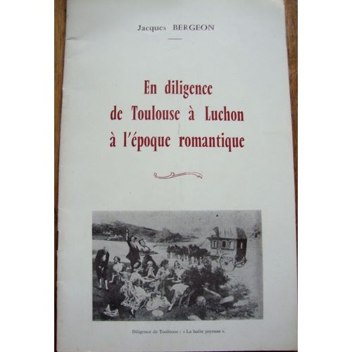 En Diligence De Toulouse À Luchon À L'époque Romantique